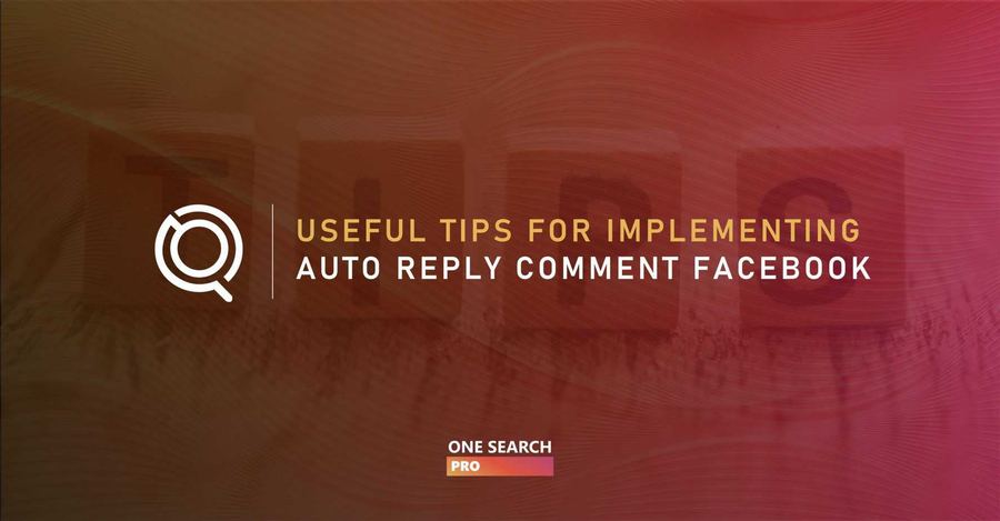 Useful Tips For Implementing Auto Reply Comment Facebook In 2026