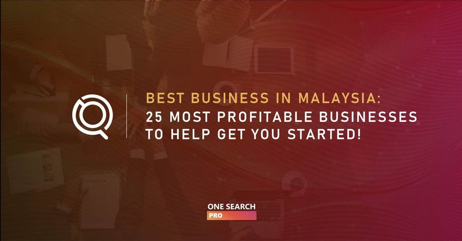 Best Business in Malaysia 2026: 25 Most Profitable Businesses To Help Get You Started!