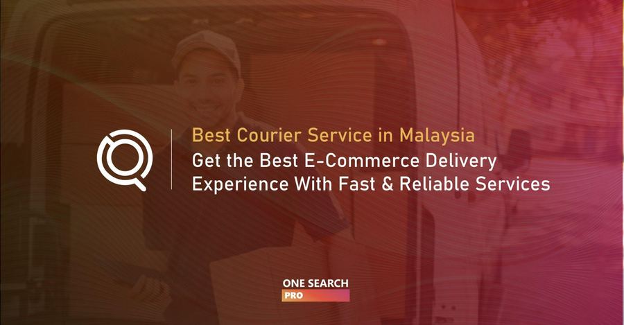 Best Courier Service in Malaysia - Get the Best E-Commerce Delivery Experience With Fast & Reliable Services (2026 Guide)