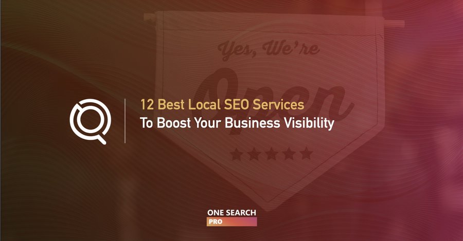12 Best Local SEO Services To Boost Your Business Visibility