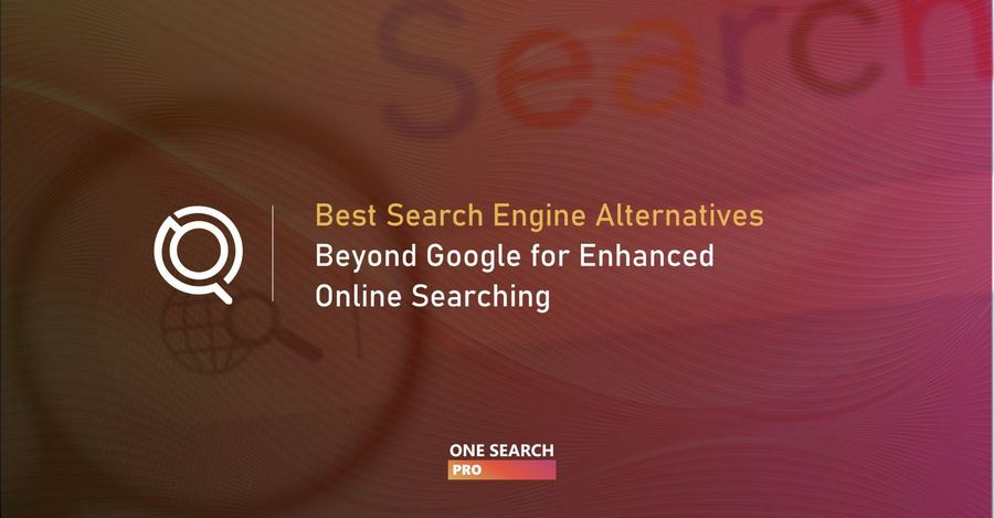 Best Search Engine Alternatives Beyond Google for Enhanced Online Searching