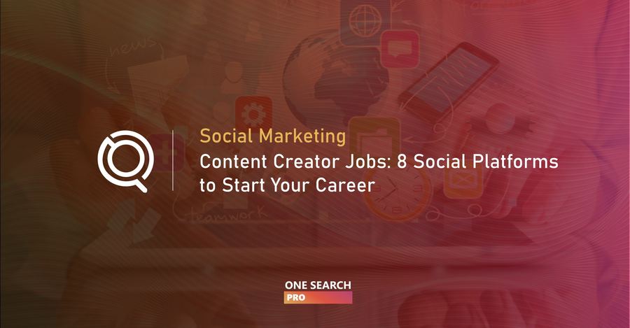 Content Creator Jobs: 8 Social Platforms to Start Your Career