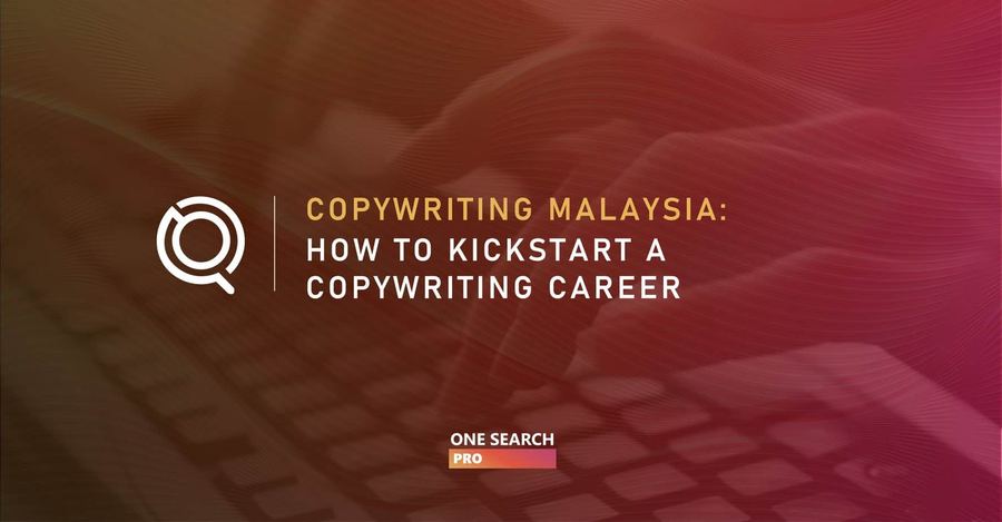 Copywriting Malaysia: Evaluating Copywriting As A Career in Malaysia!