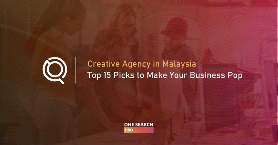 Creative Agency in Malaysia - Top 15 Picks To Make Your Business Pop (2026 Guide)