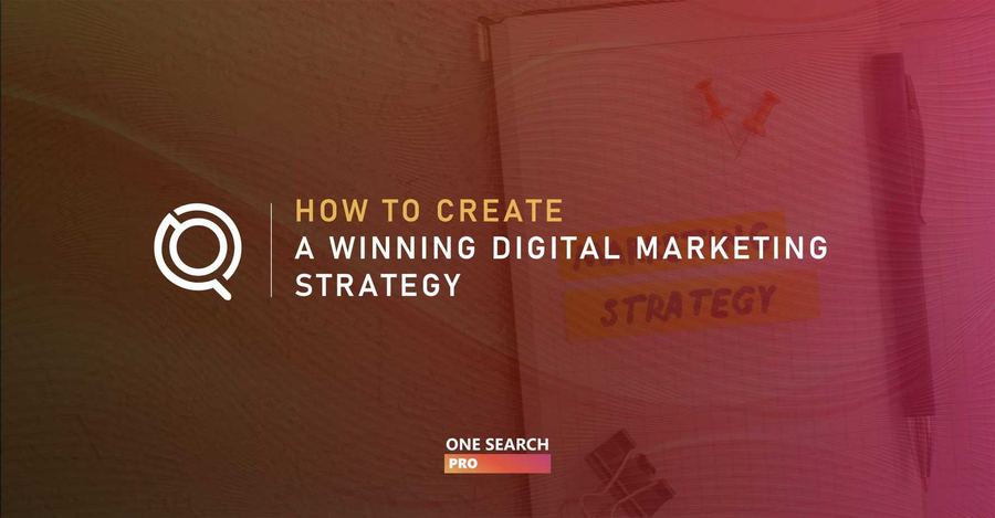 How To Create A Winning Digital Marketing Strategy