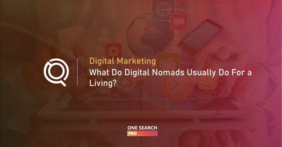 What Do Digital Nomads Usually Do for a Living?