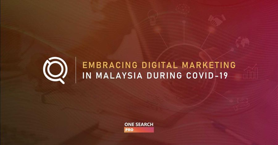 Embracing Digital Marketing In Malaysia During COVID19 (CoronaVirus)
