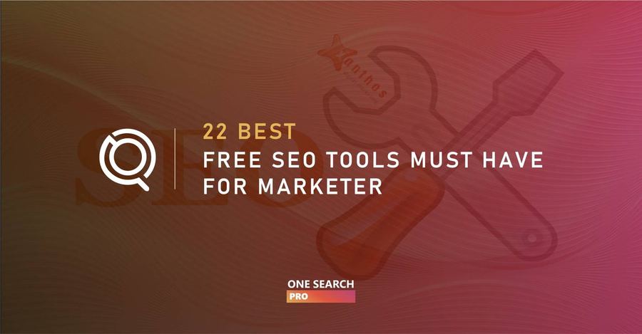 22 Best Free SEO Tools Must Have For Marketers