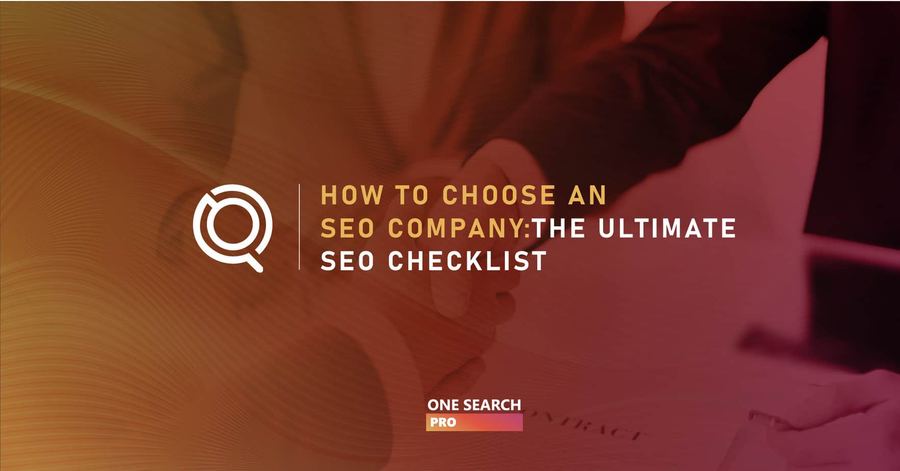 How to Choose an SEO Company: The Ultimate SEO Checklist Review