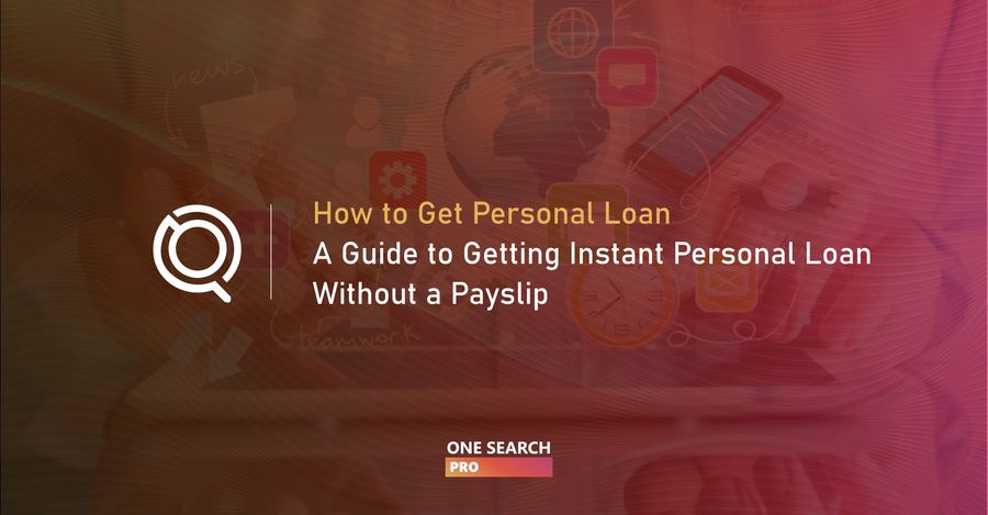 How to Get an Instant Personal Loan Without a Payslip: A Practical Guide