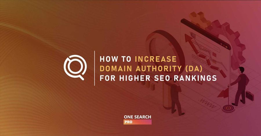 How to Increase Domain Authority (DA) for Higher SEO Rankings - Explained!