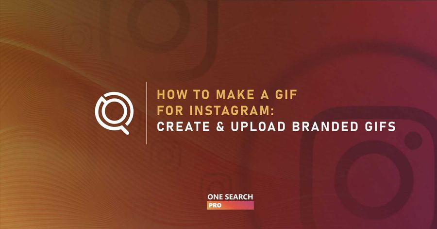 How to Make a GIF for Instagram: Create & Upload Branded GIFs