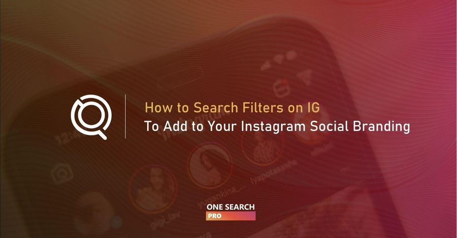 How to Search Filters on IG to Add to Your Instagram Social Branding Guide