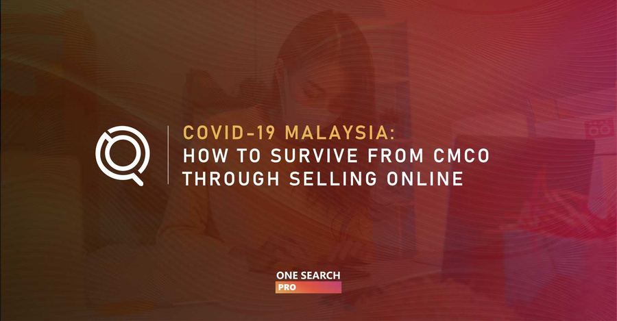 Covid 19 Malaysia: How to Survive from CMCO through Selling Online?