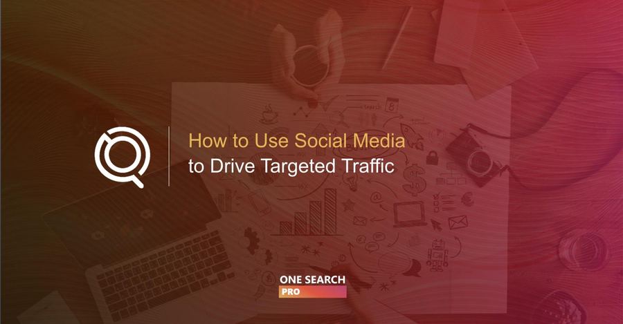 How to Use Social Media to Drive Targeted Traffic