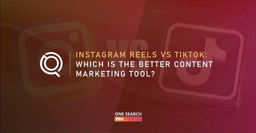 Instagram Reels VS TikTok: Which is The Better Content Marketing Tool?