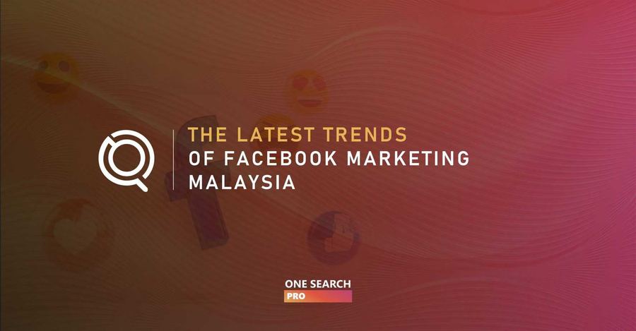 The Latest Trends of Facebook Marketing Malaysia (2026)