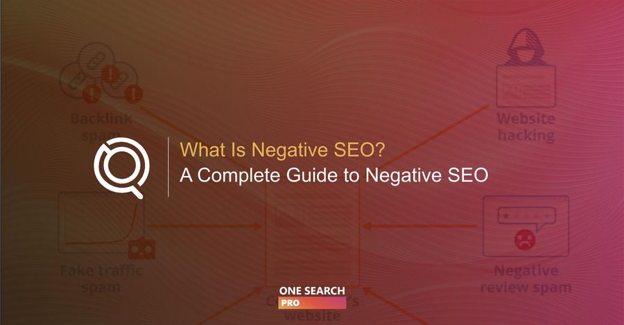 A Complete Guide to Negative SEO