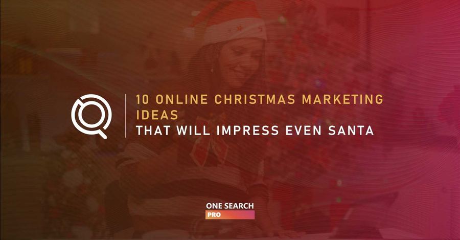 10 Online Christmas Marketing Ideas That Will Impress Even Santa