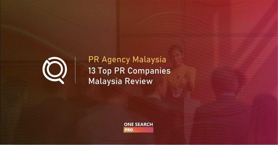 PR Agency Malaysia - 13 Top PR Companies Malaysia Review