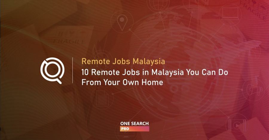 10 Remote Jobs Malaysia You Can Do Online From Your Home