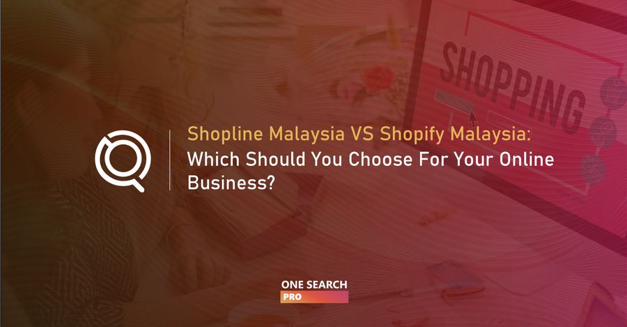 Shopline Malaysia VS Shopify Malaysia: Which Should You Choose For Your Online Business?