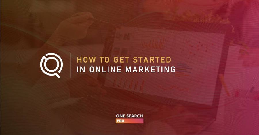 How to Get Started in Online Marketing