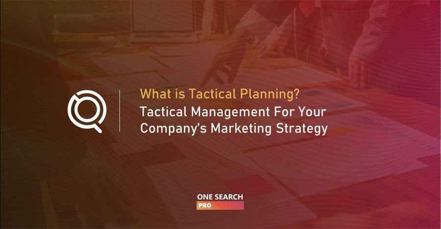 What is Tactical Planning? Tactical Management For Your Company’s Marketing Strategy (Latest Guide)