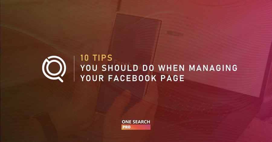 10 Tips You Should Do When Managing Your Facebook Page
