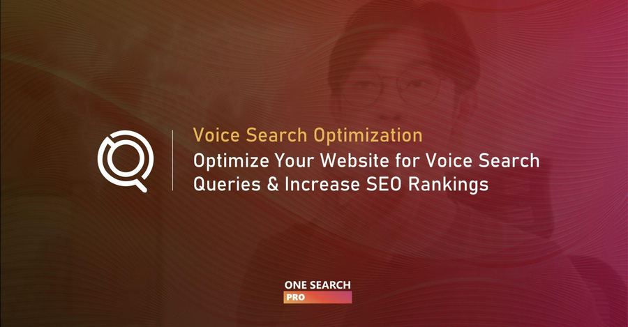 Voice Search Optimization - Strategies to Optimize Your Website for Voice Search Queries and Increase SEO Rankings (2026)