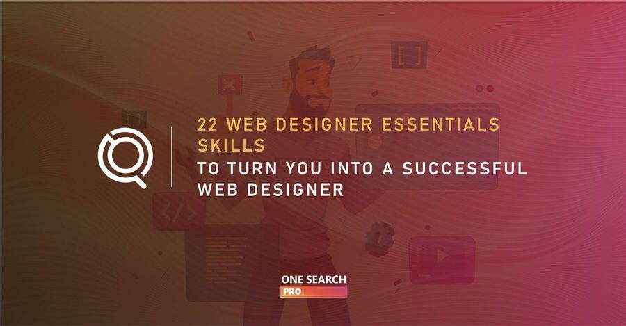 22 Web Designer Essentials Skills to Turn You Into A Successful Web Designer
