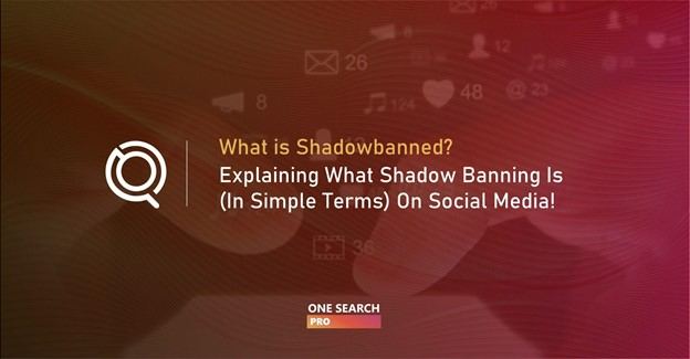 What Is Shadowbanned? Explaining What Shadow Banning Is (In Simple Terms) On Social Media!