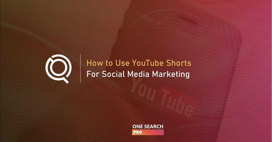 How to Use YouTube Shorts for Social Media Marketing (Latest Guide)